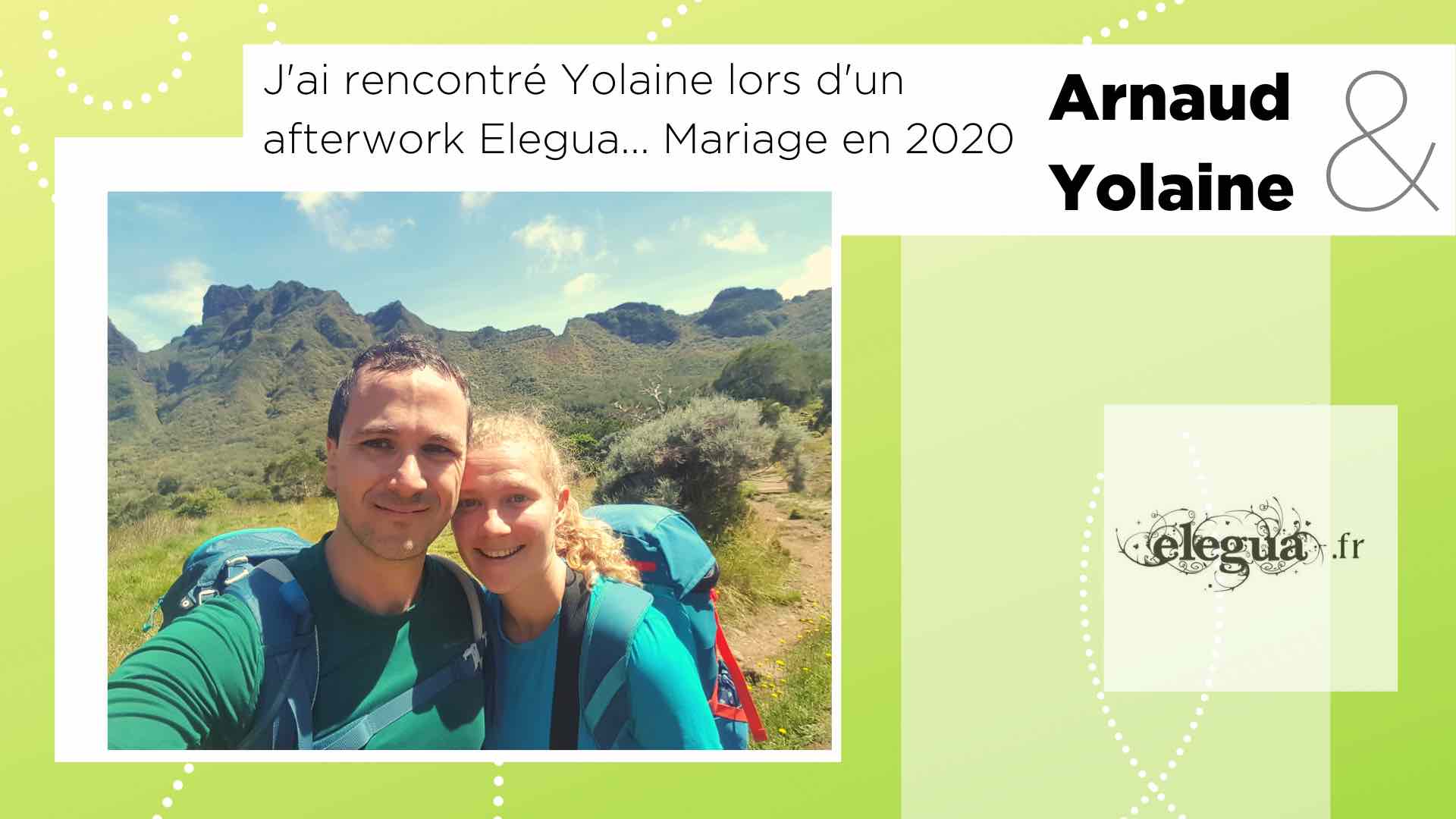 arIls ont rencontré l'amour chez Elegua : Arnaud et Yolaine. Pour la Saint-Valentin 8 couples nous partagent leur histoire...